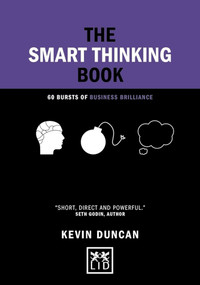 The Smart Thinking Book (60 Bursts of Business Brilliance) by Kevin Duncan, 9781910649213