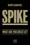 Spike (What are You Great at?) by Rene Carayol, 9781911498520