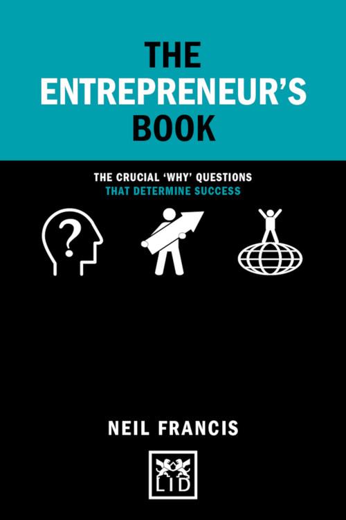 The Entrepreneur's Book (The crucial 'why' questions that determine success) by Neil Francis, 9781911498810