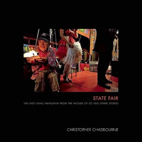 State Fair (The Last Living Munchkin From the Wizard of Oz and Other Stories) by Christopher  Chadbourne, Bill Kouwenhoven, Paula Tognarelli, 9783868284805