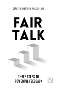 Fair Talk (Three steps to powerful feedback) by Sergey Gorbatov, Angela Lane, 9781912555093
