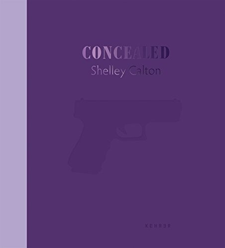 Concealed (She's Got a Gun) by Shelley Calton, Laurence Butet-Roch, 9783868285154