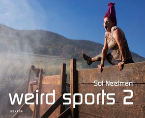 Weird Sports 2 by Sol Neelman, Mike Davies, Brandy  Rettig, 9783868285161