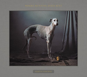 Where Hunting Dogs Rest by Martin Usborne, 9783868285956
