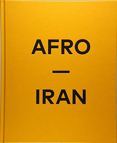 Afro-Iran by Mahdi Ehsaei, Joobin Bekhrad, Nahid Mozaffari, 9783868286557