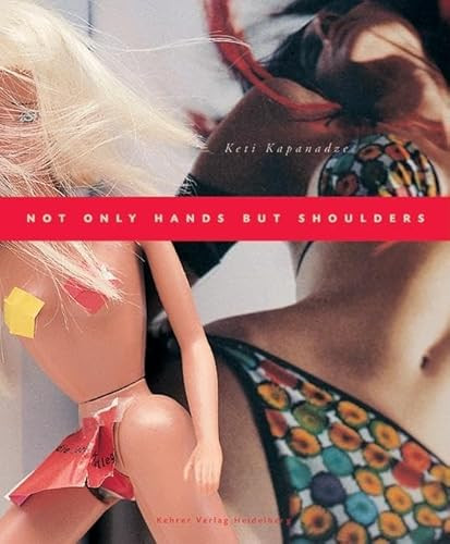 Not Only Hands But Shoulders (Keti Kapanadze) (German Edition) by Keti Kapanadze, Werner Meyer, 9783933257802