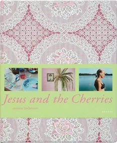 Jessica Backhaus: Jesus and the Cherries (German Edition) by Jessica Backhaus, Stephan Schmidt-Wulffen, Monika Rydiger, 9783936636635