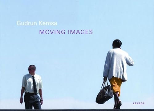 Moving Images (German Edition) by Gudrun Kemsa, Christoph Schaden, Klaus Honnef, 9783936636956