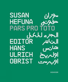 Pars Pro Toto (Arabic Edition) by Susan Hefuna, Hans Ulrich Obrist, Tayeb Salih, Adonis, 9783939583769