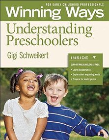 Understanding Preschoolers [3-pack] (Winning Ways for Early Childhood Professionals) by Gigi Schweikert, 9781605541419
