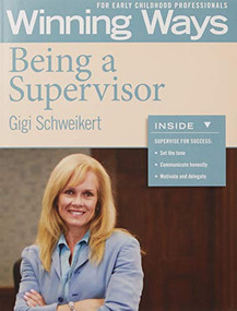 Being a Supervisor (Winning Ways for Early Childhood Professionals) by Gigi Schweikert, 9781605542454