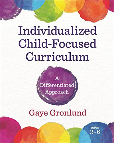 Individualized Child-Focused Curriculum (A Differentiated Approach) by Gaye Gronlund, 9781605544496