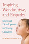 Inspiring Wonder, Awe, and Empathy (Spiritual Development in Young Children) by Deborah Schein, 9781605544847
