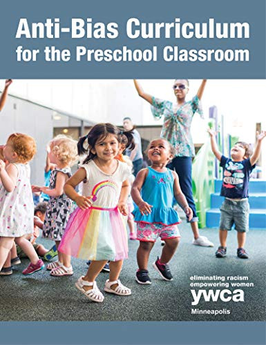 Anti-Bias Curriculum for the Preschool Classroom by YWCA Minneapolis Early Childhood Education Department, 9781605545684