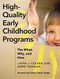 High-Quality Early Childhood Programs (The What, Why, and How) by Laura J. Colker, Derry J. Koralek, Diane Trister-Dodge, 9781605545776