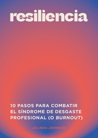 Resiliencia (10 maneras de recuperarse del agotamiento) (Spanish Edition) by Jolinda Johnson, 9788419043399
