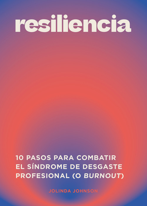 Resiliencia (10 maneras de recuperarse del agotamiento) (Spanish Edition) by Jolinda Johnson, 9788419043399