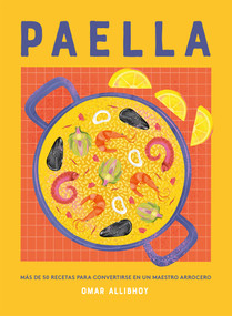 Paella (Más de 50 recetas) (Spanish Edition) by Omar Allibhoy, 9788419043436