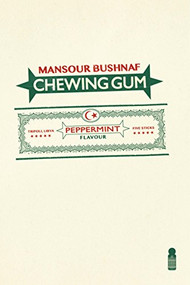 Chewing Gum by Mansour Bushnaf, 9781850772729