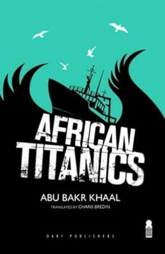 African Titanics by Abu Bakr Kahal, Charis Bredin, 9781850772736