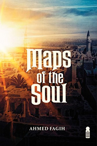 Maps of the Soul by Ahmed Fagih, 9781850772712