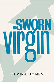 Sworn Virgin by Elvira Dones, Clarissa Botsford, 9781908276346