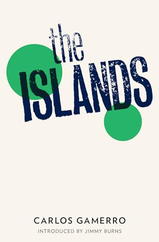 The Islands by Carlos Gamerro, Jimmy Burns, Ian Barnett, 9781908276087