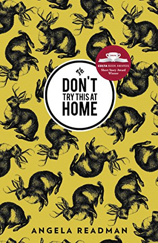 Don't Try This at Home by Angela Readman, 9781908276520