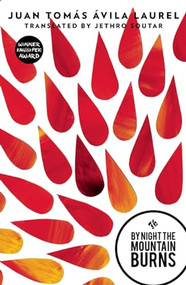 By Night the Mountain Burns by Juan Tomás Ávila Laurel, Jethro Soutar, 9781908276407