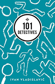 101 Detectives by Ivan  Vladislavic, 9781908276568