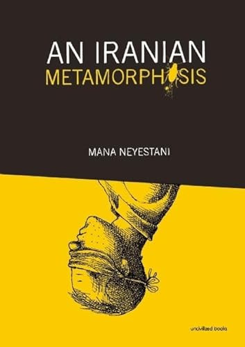 An Iranian Metamorphosis by Mana  Neyestani, 9780988901445