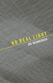 No Real Light by Joe Wenderoth, 9781933517223