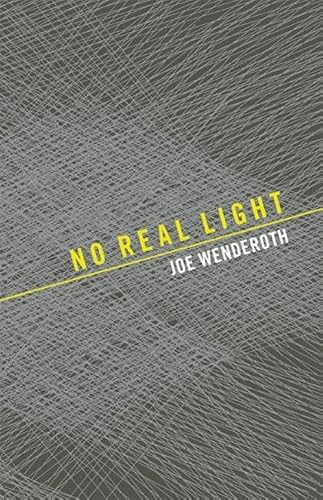 No Real Light by Joe Wenderoth, 9781933517223