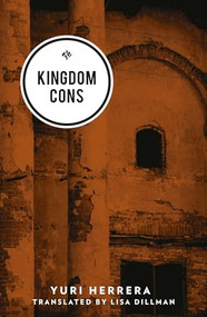 Kingdom Cons by Yuri Herrera, Lisa Dillman, 9781908276926