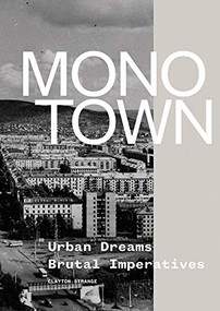 Monotown (Urban Dreams Brutal Imperatives) by Clayton Strange, 9781939621573