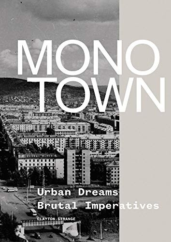 Monotown (Urban Dreams Brutal Imperatives) by Clayton Strange, 9781939621573