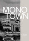 Monotown (Urban Dreams Brutal Imperatives) by Clayton Strange, 9781939621573