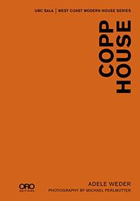 Copp House (SALA Modern Houses Series) by Adele Weder, Michael Perlmutter, 9781939621887