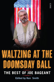 Waltzing at the Doomsday Ball (the best of Joe Bageant) by Joe Bageant, Ken Smith, 9781921844515