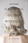 Growing Older Without Feeling Old (on vitality and ageing) by Rudi Westendorp, David Shaw, 9781925106916