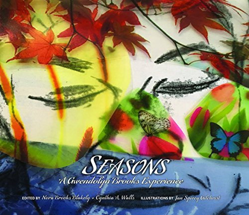 Seasons (A Gwendolyn Brooks Experience) - 9780979580307 by Gwendolyn Brooks, Nora Brooks Blakely, Cynthia A. Walls, Jan Spivey Gilchrist, 9780979580307