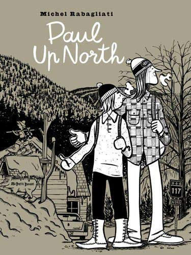 Paul Up North by Michel Rabagliati, Michel Rabagliati, 9781772620016