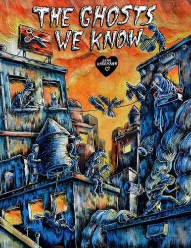 The Ghosts We Know by Sean Karemaker, Sean Karemaker, 9781772620030