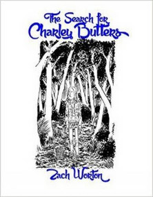 The Search For Charley Butters by Zach Worton, Zach Worton, 9781772620047