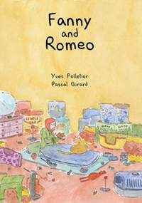 Fanny & Romeo by Yves Pelletier, Pascal Girard, 9781894994651