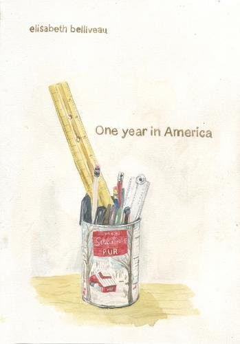 One Year In America by Elisabeth Belliveau, Elisabeth Belliveau, 9781894994873