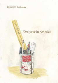 One Year In America by Elisabeth Belliveau, Elisabeth Belliveau, 9781894994873
