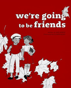 We're Going to be Friends by Jack White, Elinor Blake, 9780996401692