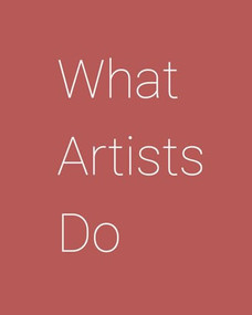 What Artists Do by Leonard Koren, 9780981484662