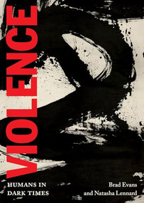 Violence (Humans in Dark Times) by Brad Evans, Natasha Lennard, 9780872867543